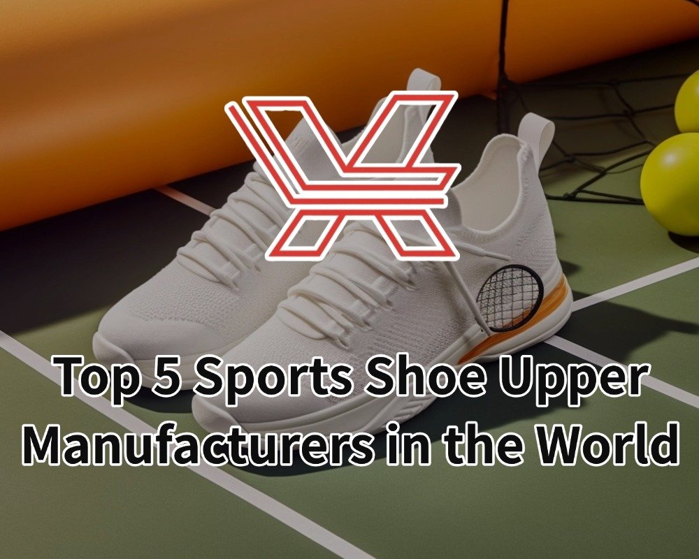 Top 5 Sports Shoe Upper Manufacturers in the World