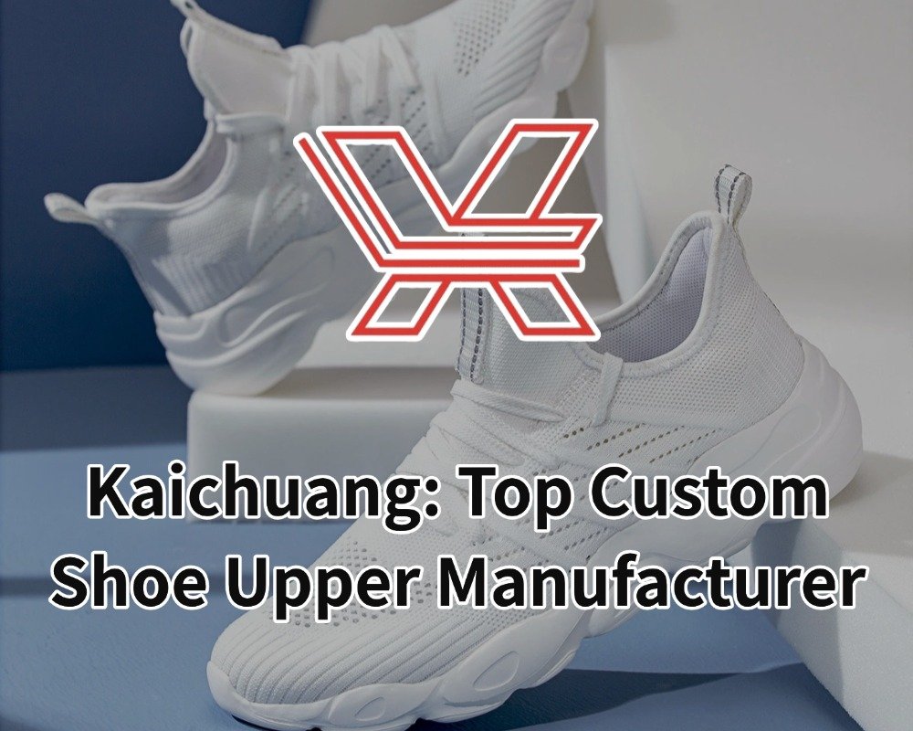 Top Custom Shoe Upper Manufacturer