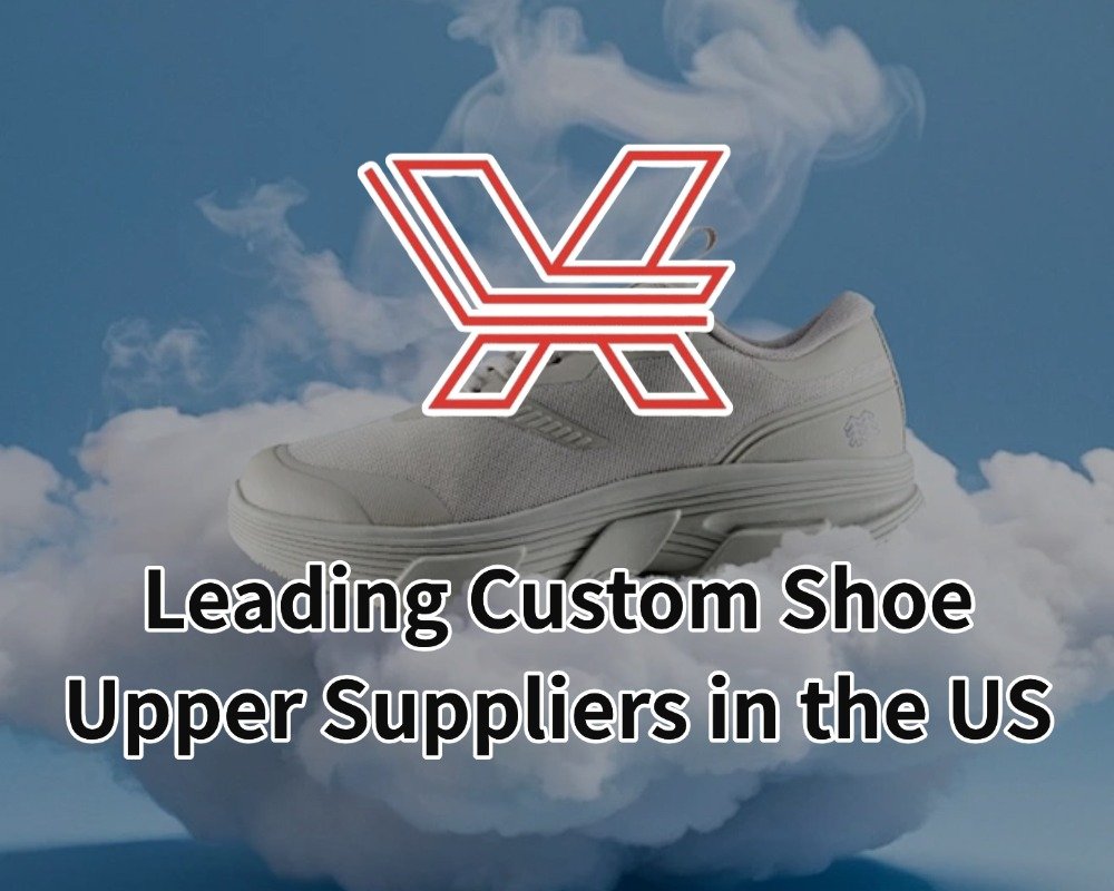 Leading Custom Shoe Upper Suppliers in the US
