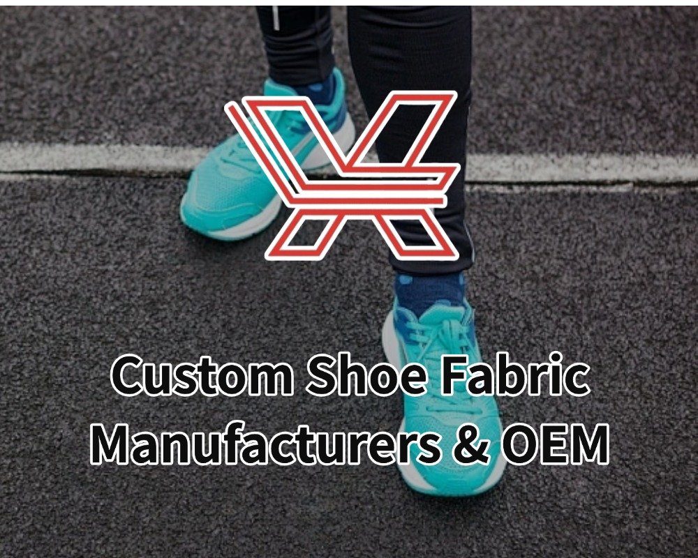 Custom Shoe Fabric Manufacturers & OEM
