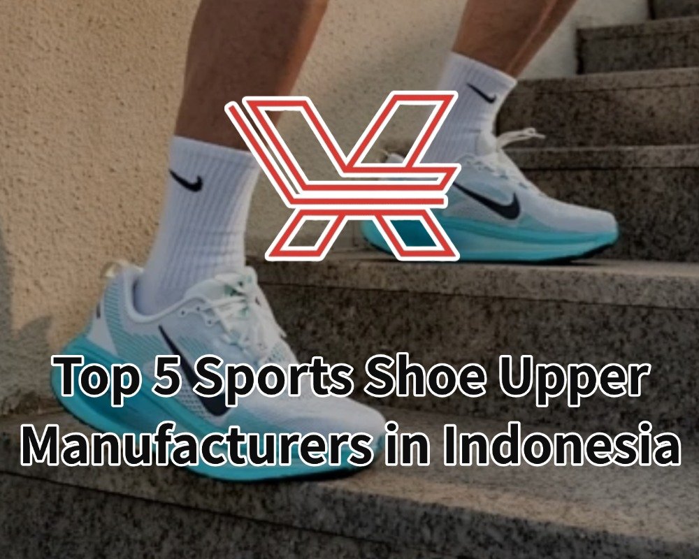 Top 5 Sports Shoe Upper Manufacturers in Indonesia