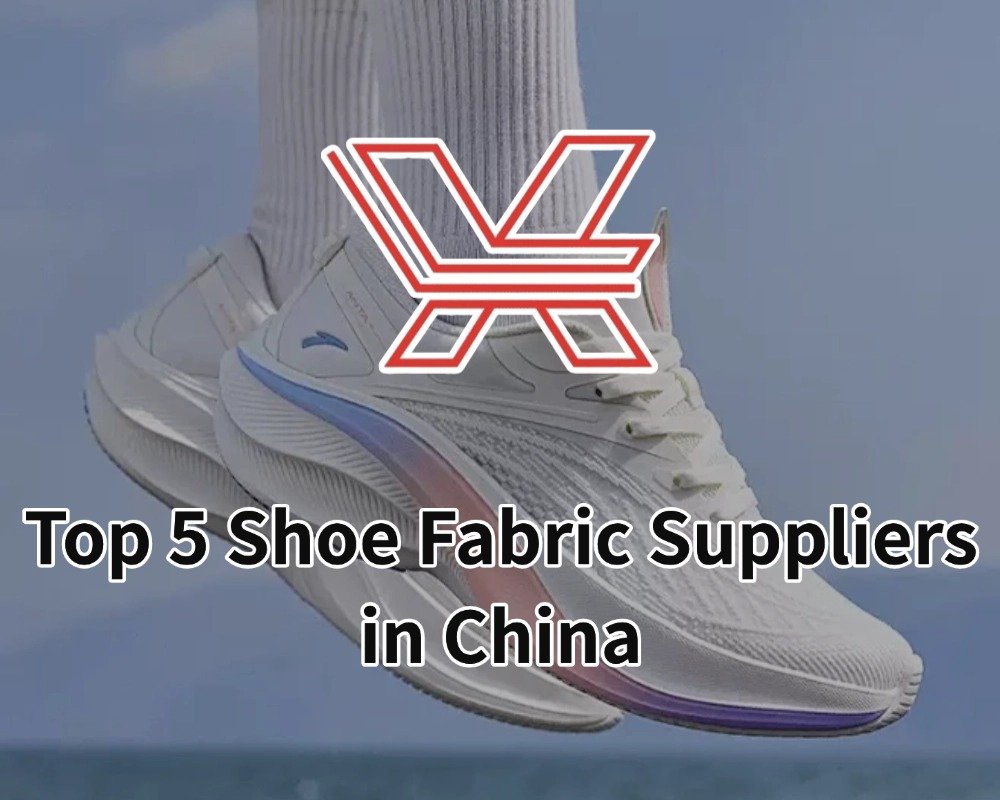 Top 5 Shoe Fabric Suppliers in China
