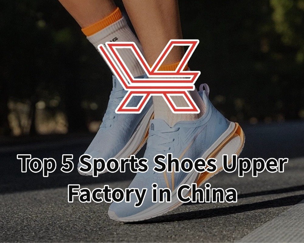 Top 5 Sports Shoes Upper Factory in China