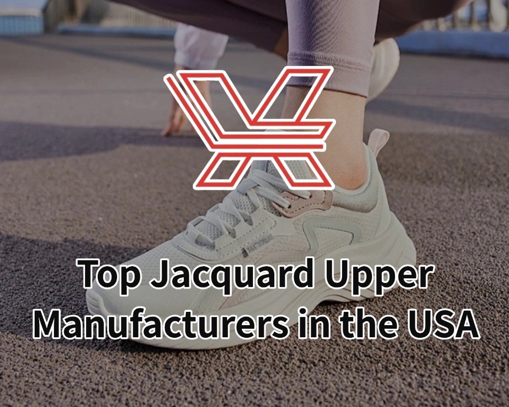 Top Jacquard Upper Manufacturers in the USA